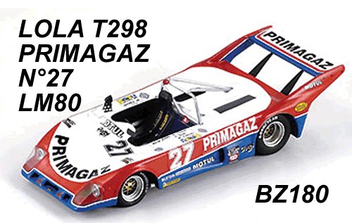 Bizarre 180 LOLA T298 PRIMAGAZ N°27 LM80 Piere Yver – Patr ick Perier Miniatures 1:43